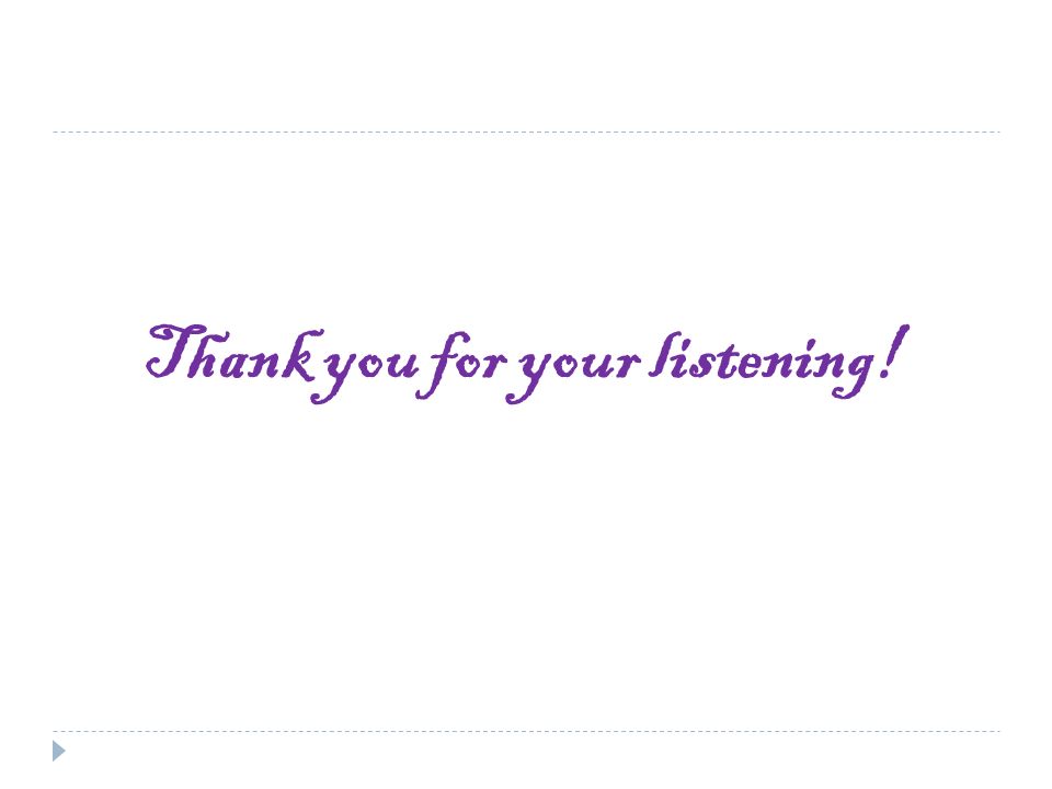 Thank you for your listening!