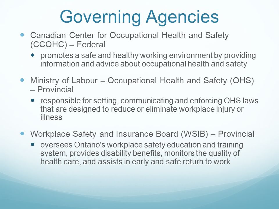 Governing Agencies Canadian Center for Occupational Health and Safety (CCOHC) – Federal.