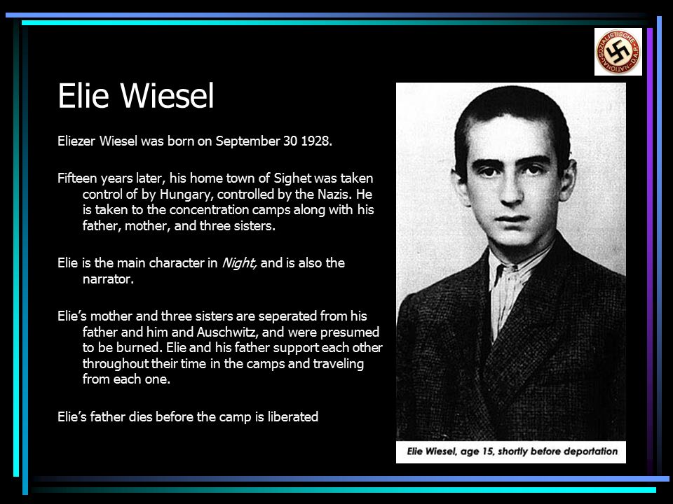 Elie Wiesel Eliezer Wiesel was born on September.