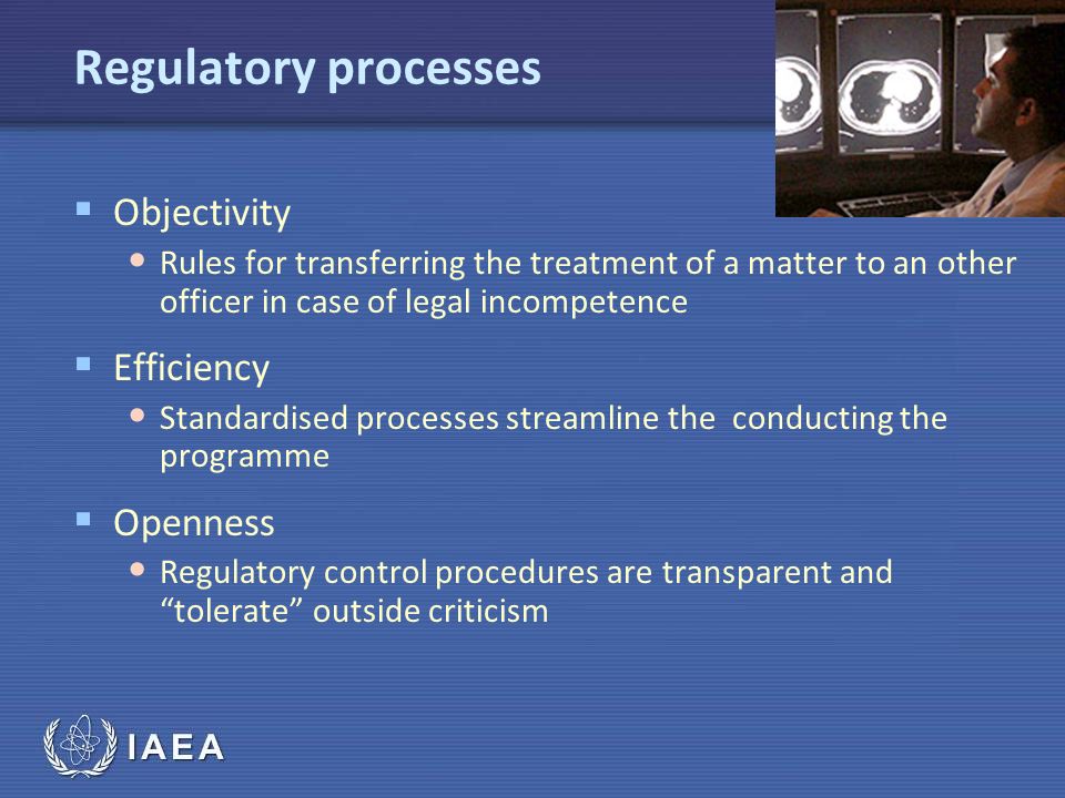Regulatory processes Objectivity Efficiency Openness