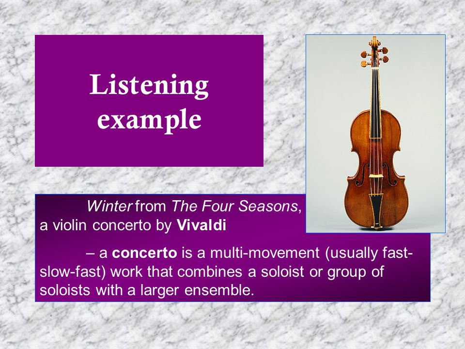 Listening example Winter from The Four Seasons, a violin concerto by Vivaldi.