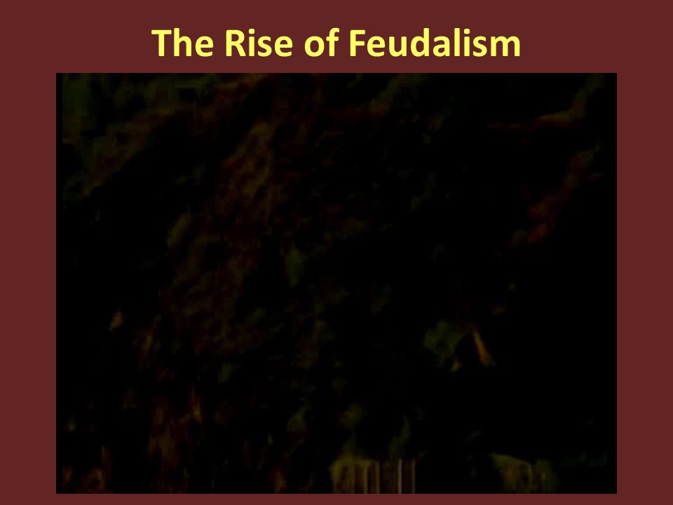 The Rise of Feudalism