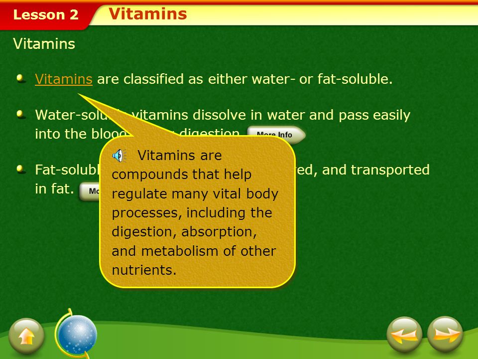 Vitamins Vitamins. Vitamins are classified as either water- or fat-soluble.