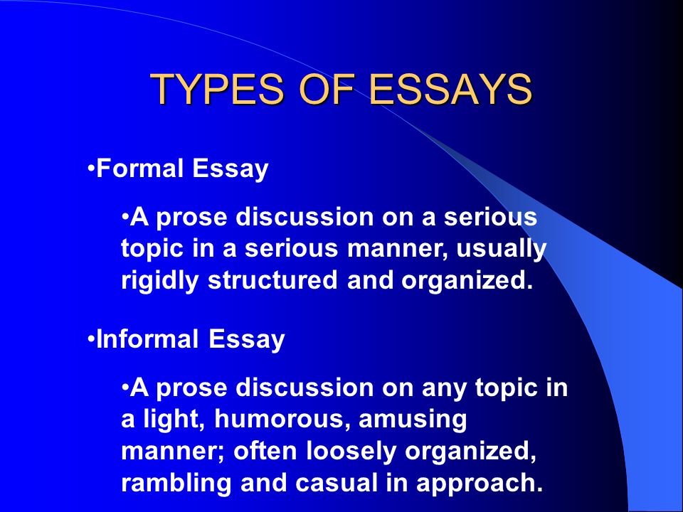 TYPES OF ESSAYS Formal Essay