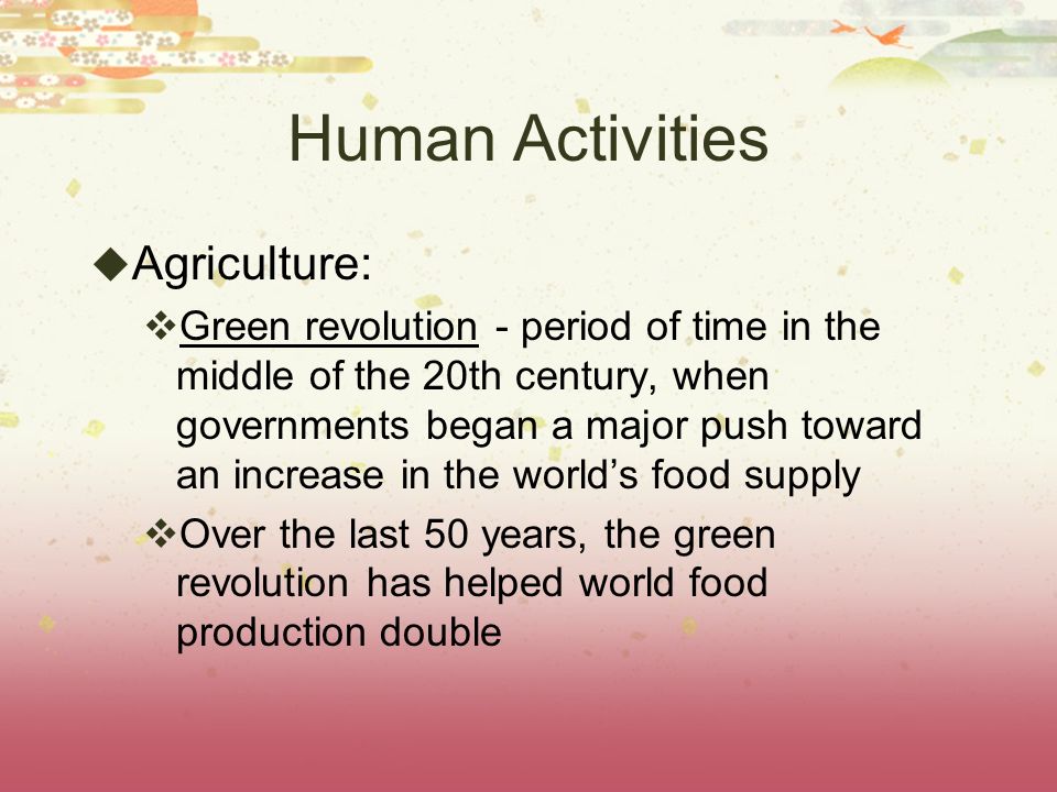 Human Activities Agriculture: