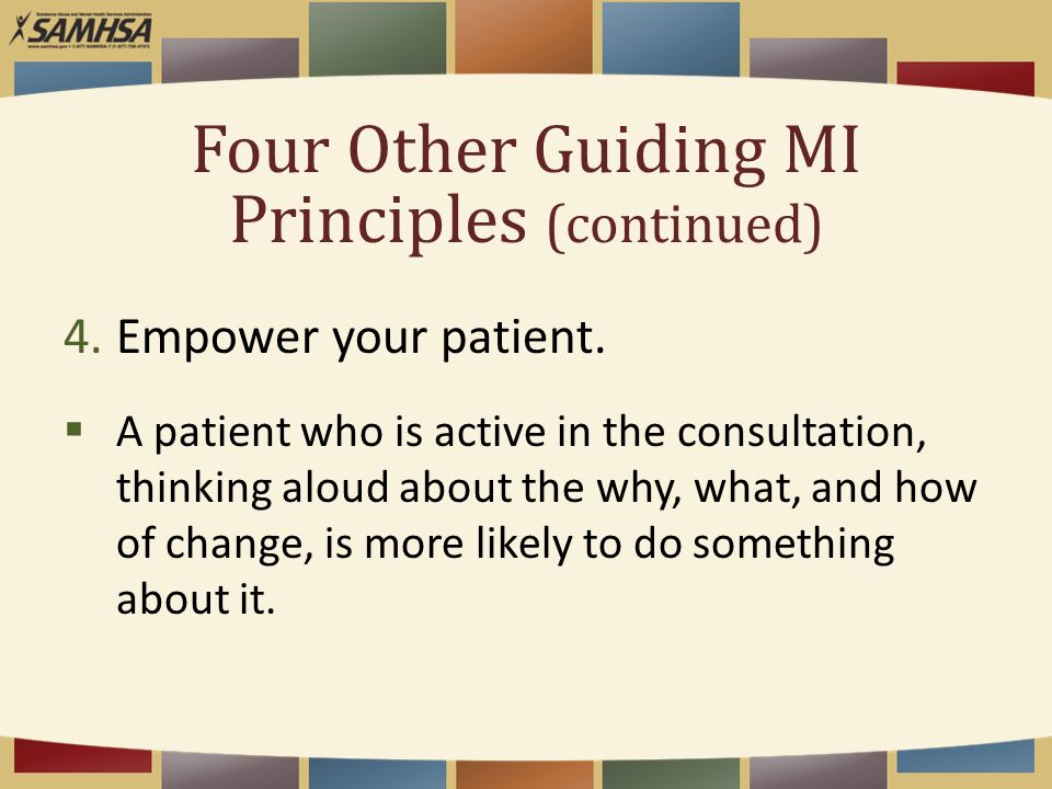 Four Other Guiding MI Principles (continued)
