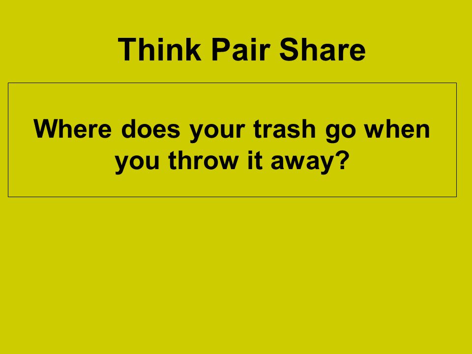 Where does your trash go when you throw it away