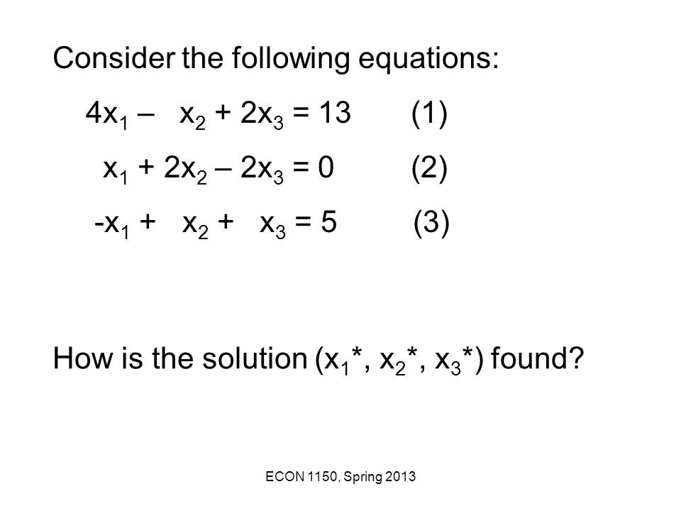 Consider the following equations: 4x1 – x2 + 2x3 = 13 (1)