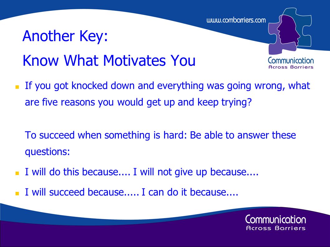 Another Key: Know What Motivates You