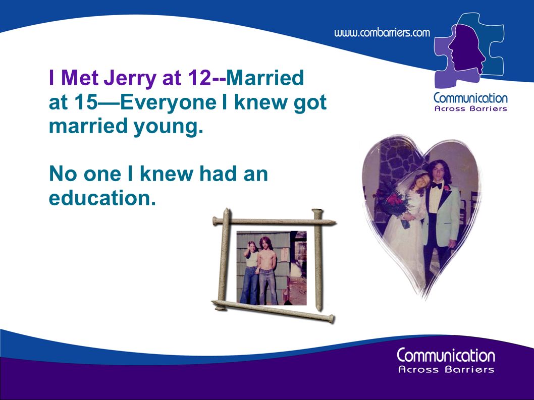 I Met Jerry at 12--Married at 15—Everyone I knew got married young.