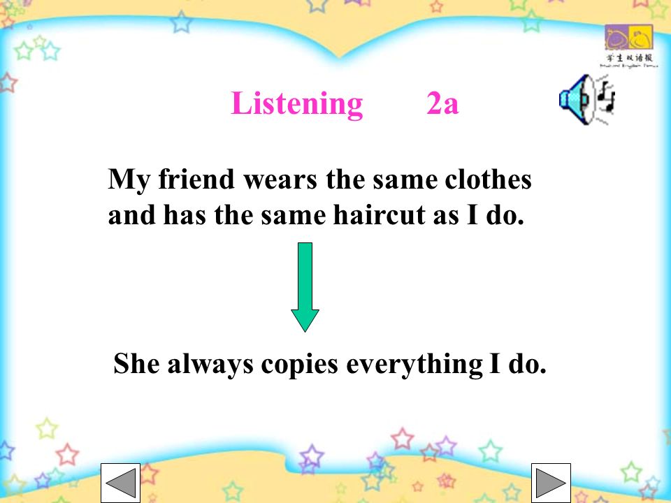 Listening 2a My friend wears the same clothes