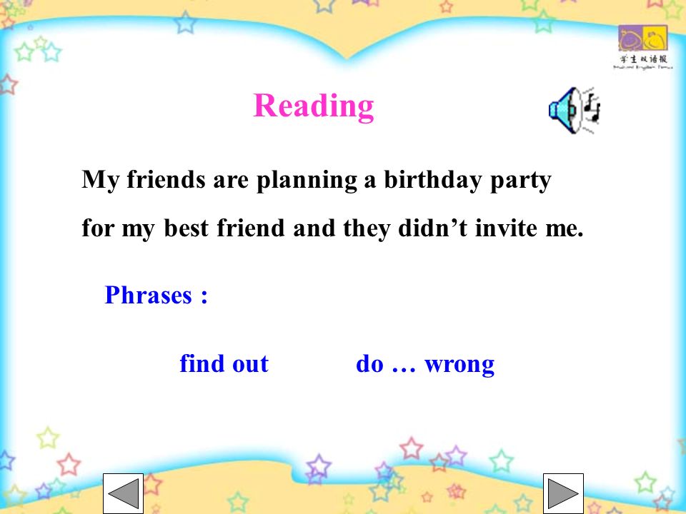 Reading My friends are planning a birthday party for my best friend and they didn’t invite me. Phrases :