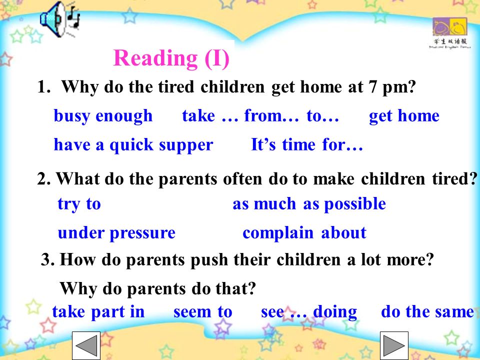 Reading (I) Why do the tired children get home at 7 pm
