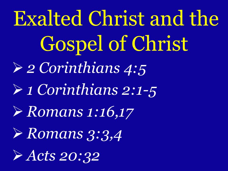 Exalted Christ and the Gospel of Christ