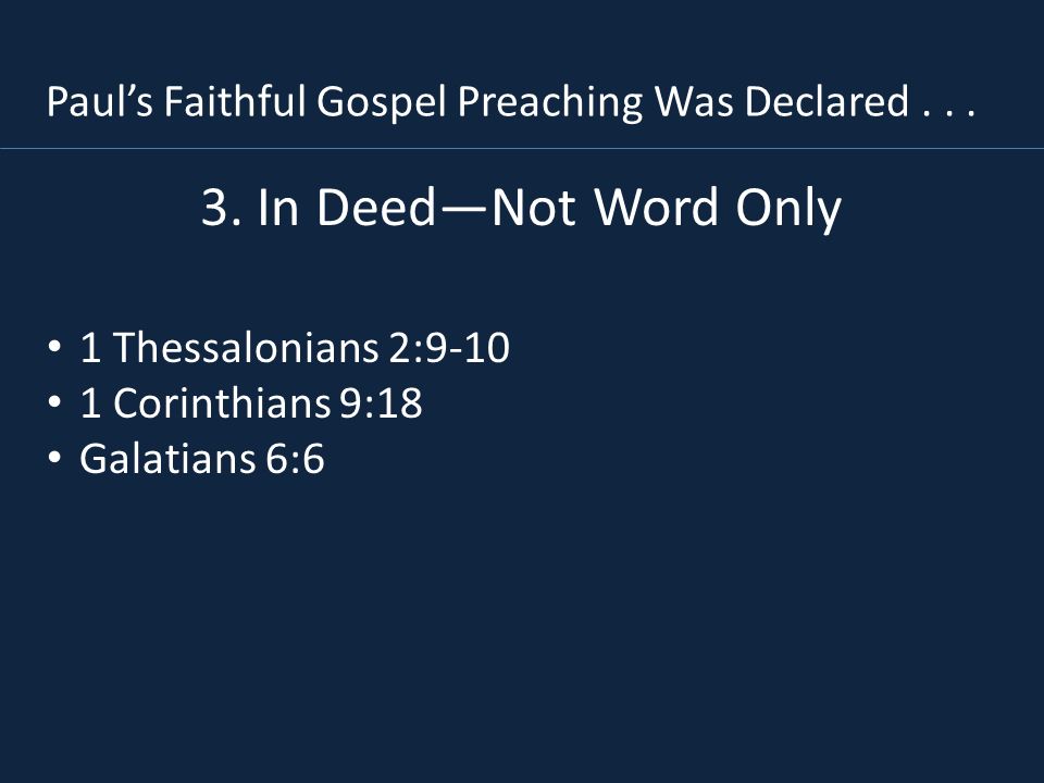 Paul’s Faithful Gospel Preaching Was Declared . . .