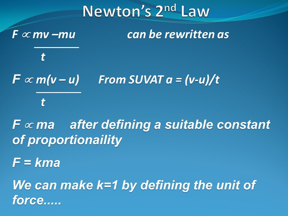 Newton’s 2nd Law F  mv –mu can be rewritten as t