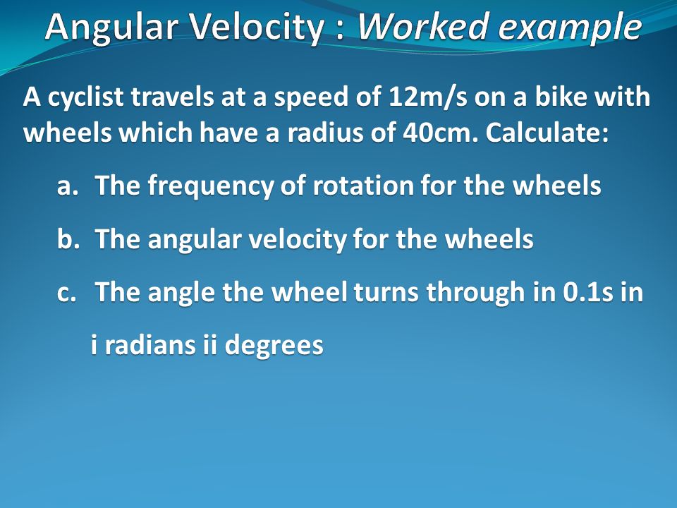 Angular Velocity : Worked example