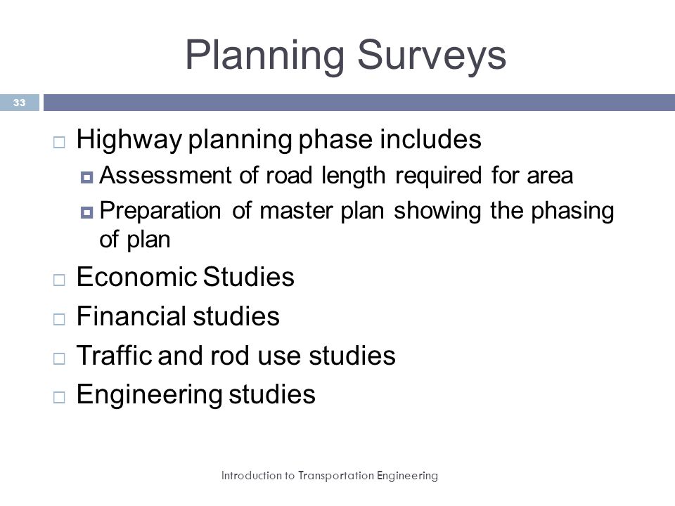 Planning Surveys Highway planning phase includes Economic Studies