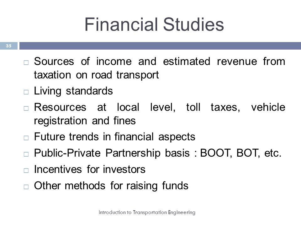 Financial Studies Sources of income and estimated revenue from taxation on road transport. Living standards.