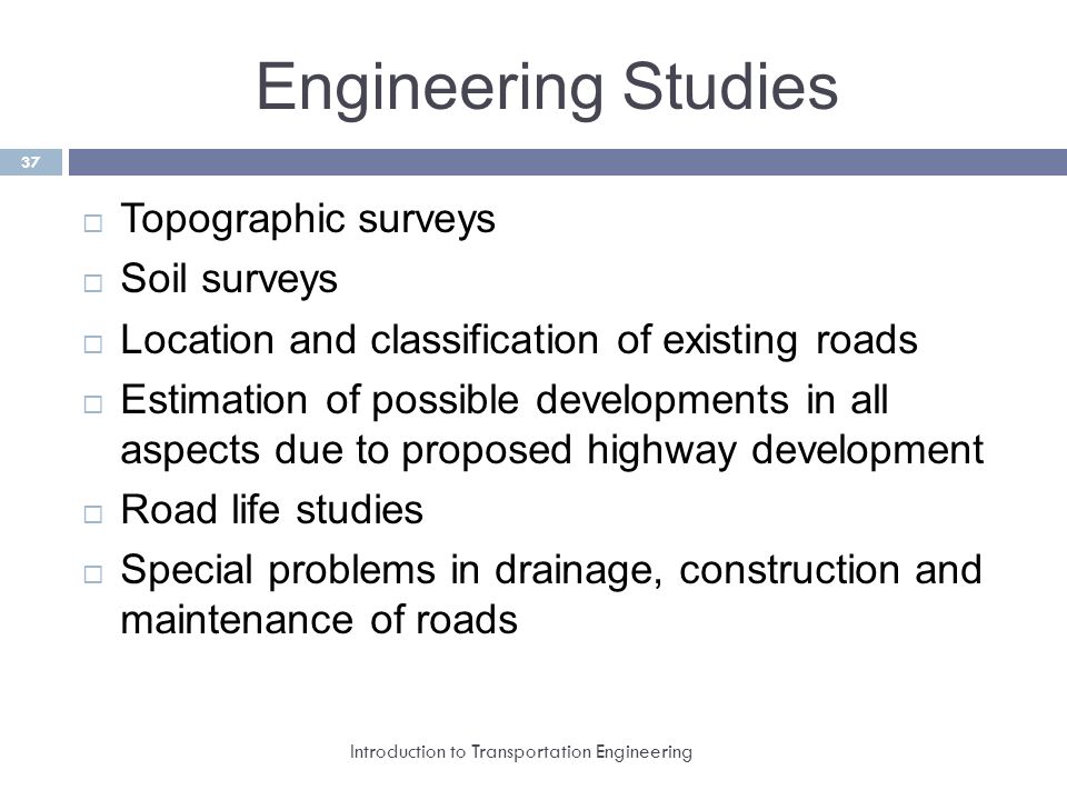 Engineering Studies Topographic surveys Soil surveys