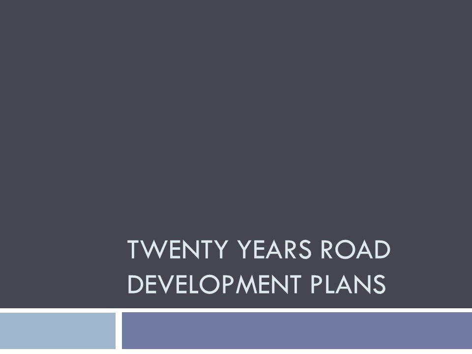 Twenty Years Road Development Plans