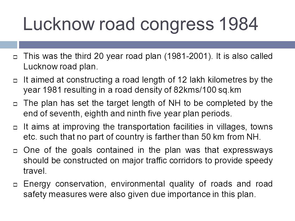 Lucknow road congress 1984 This was the third 20 year road plan ( ). It is also called Lucknow road plan.