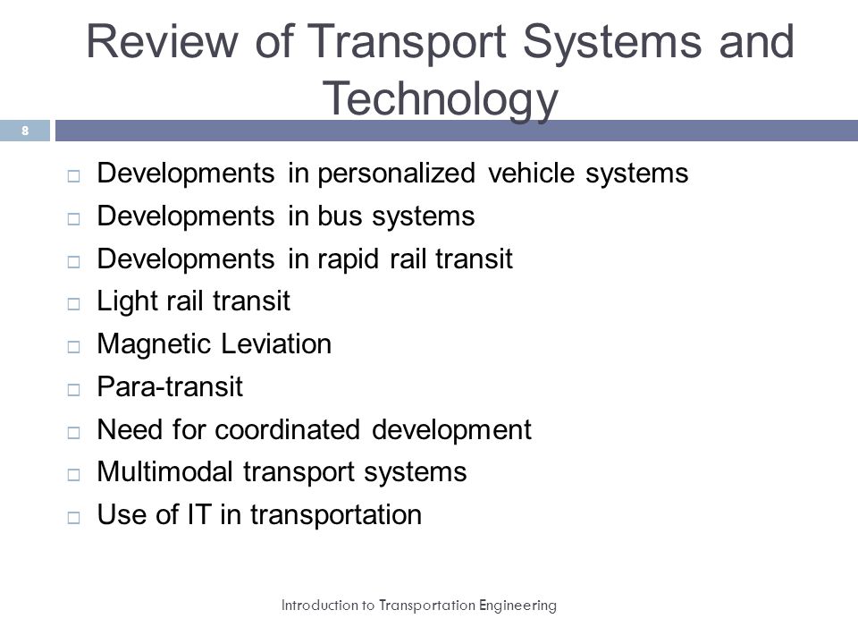 Review of Transport Systems and Technology