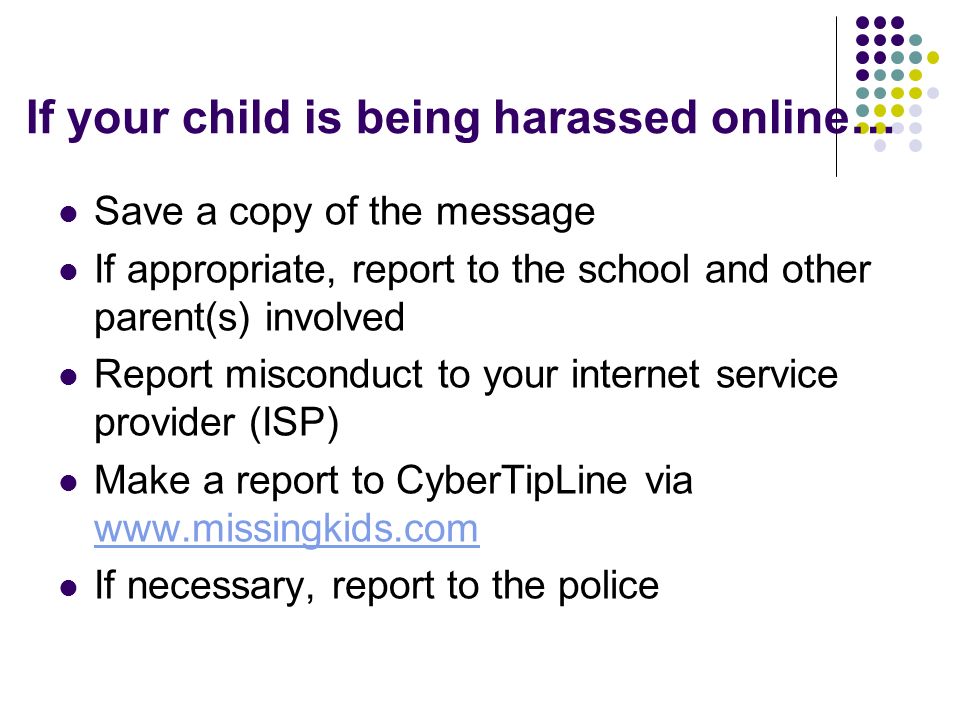 If your child is being harassed online…