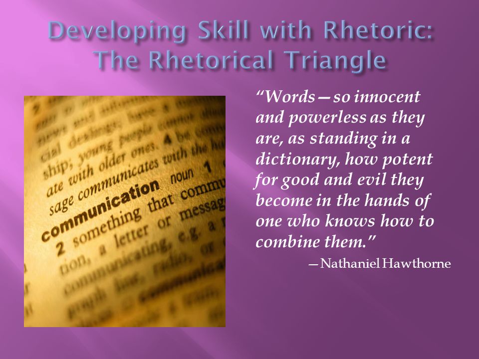 Developing Skill with Rhetoric: The Rhetorical Triangle
