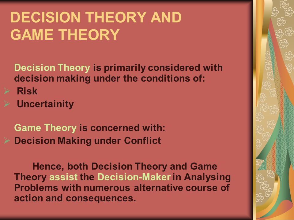 DECISION THEORY AND GAME THEORY