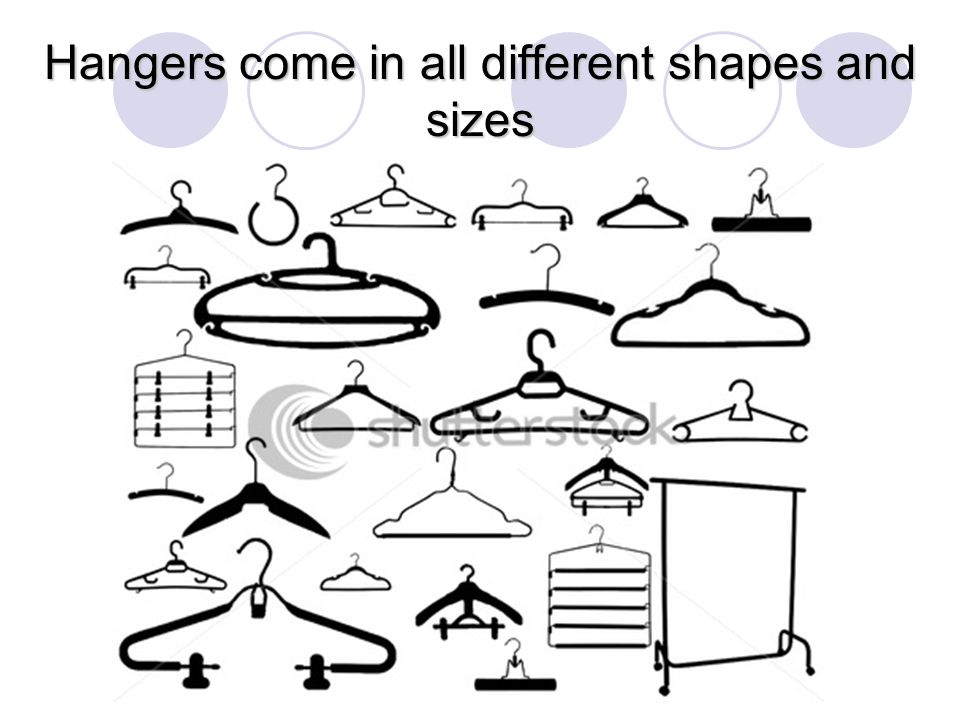Hangers come in all different shapes and sizes