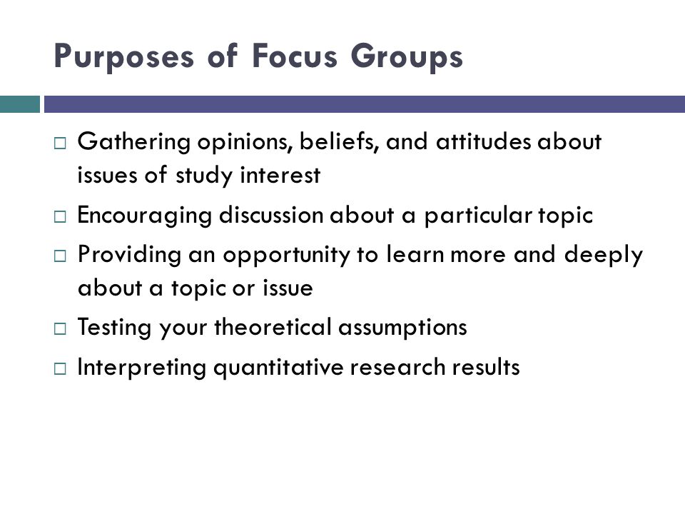 Purposes of Focus Groups
