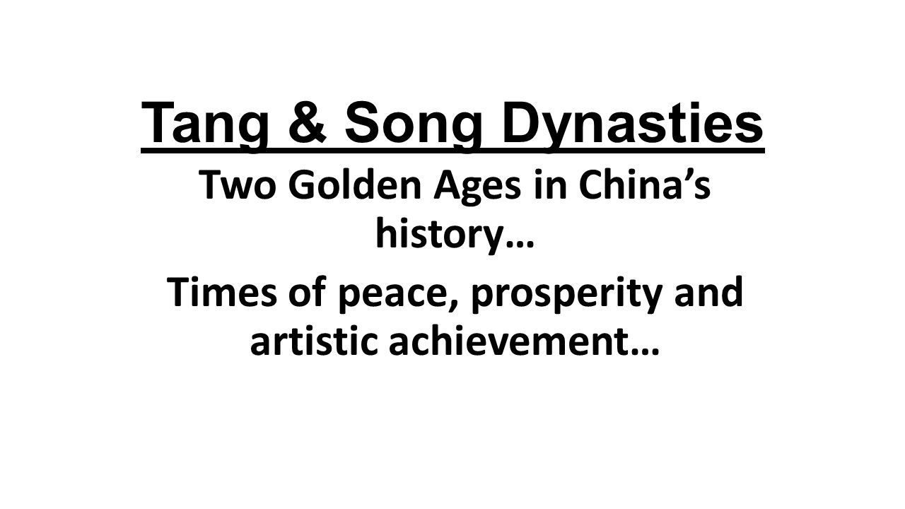 Tang & Song Dynasties Two Golden Ages in China’s history…
