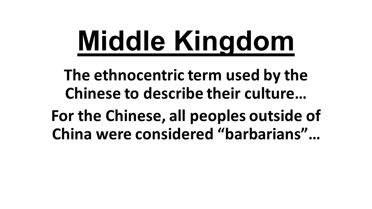 The ethnocentric term used by the Chinese to describe their culture…
