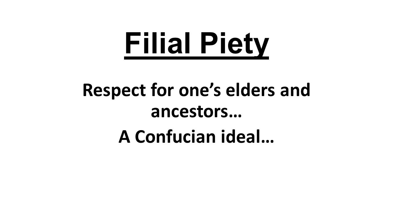 Respect for one’s elders and ancestors… A Confucian ideal…