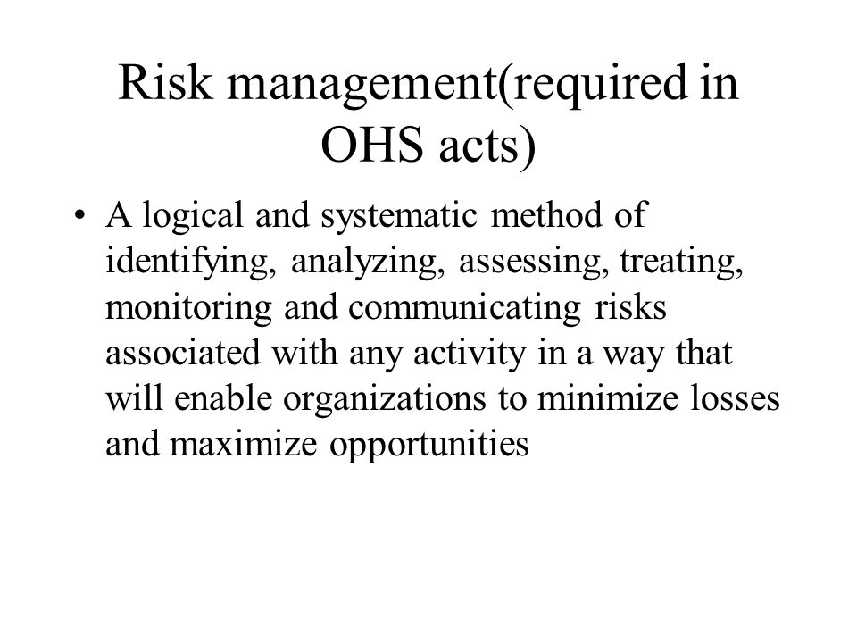 Risk management(required in OHS acts)