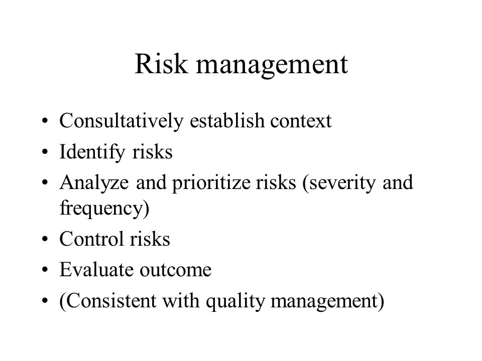 Risk management Consultatively establish context Identify risks