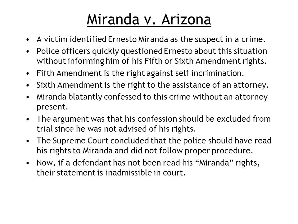 Miranda v. Arizona A victim identified Ernesto Miranda as the suspect in a crime.