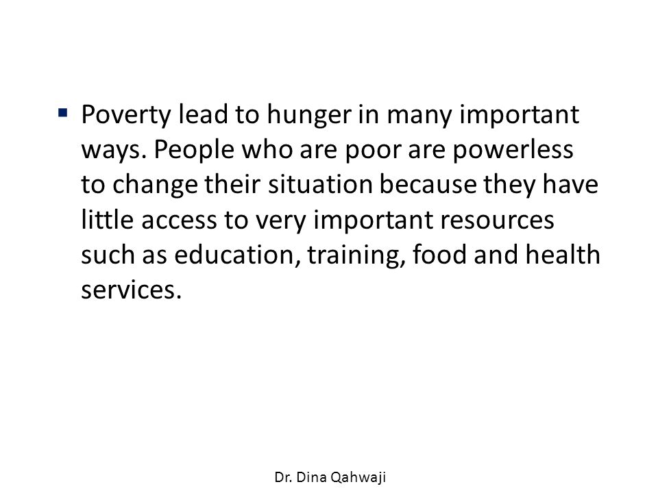 Poverty lead to hunger in many important ways
