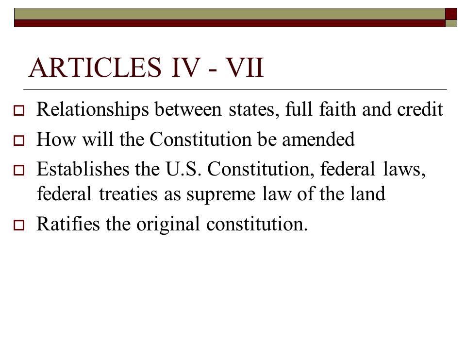 ARTICLES IV - VII Relationships between states, full faith and credit