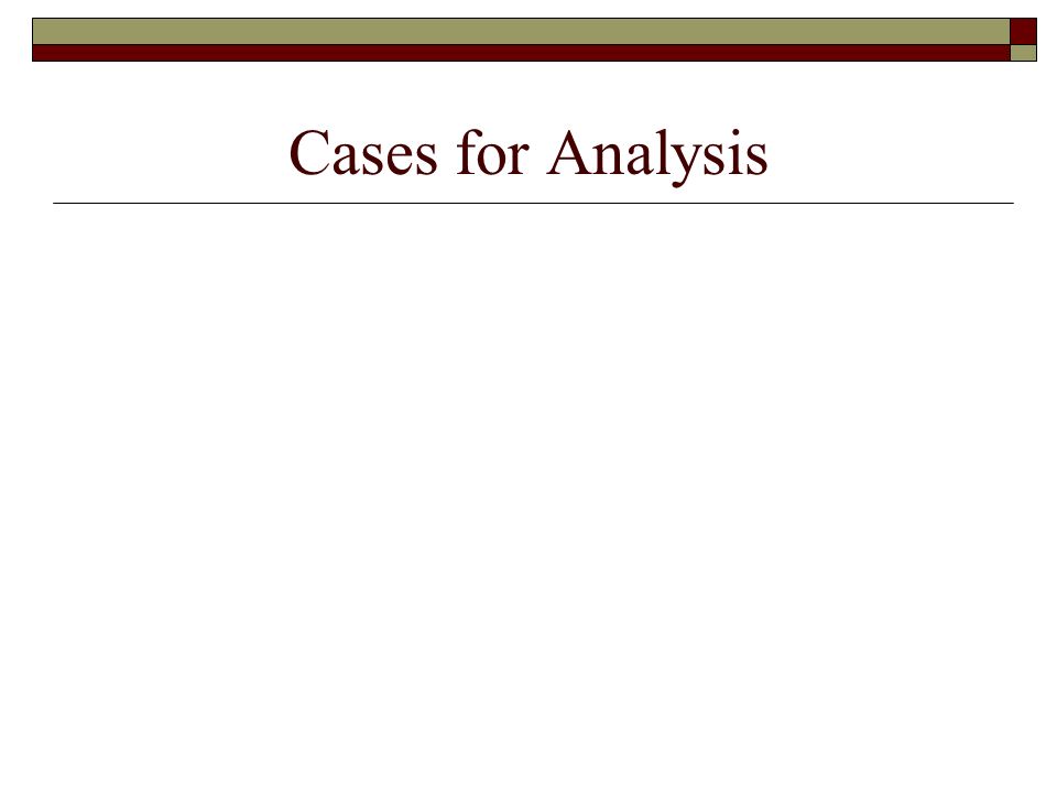 Cases for Analysis