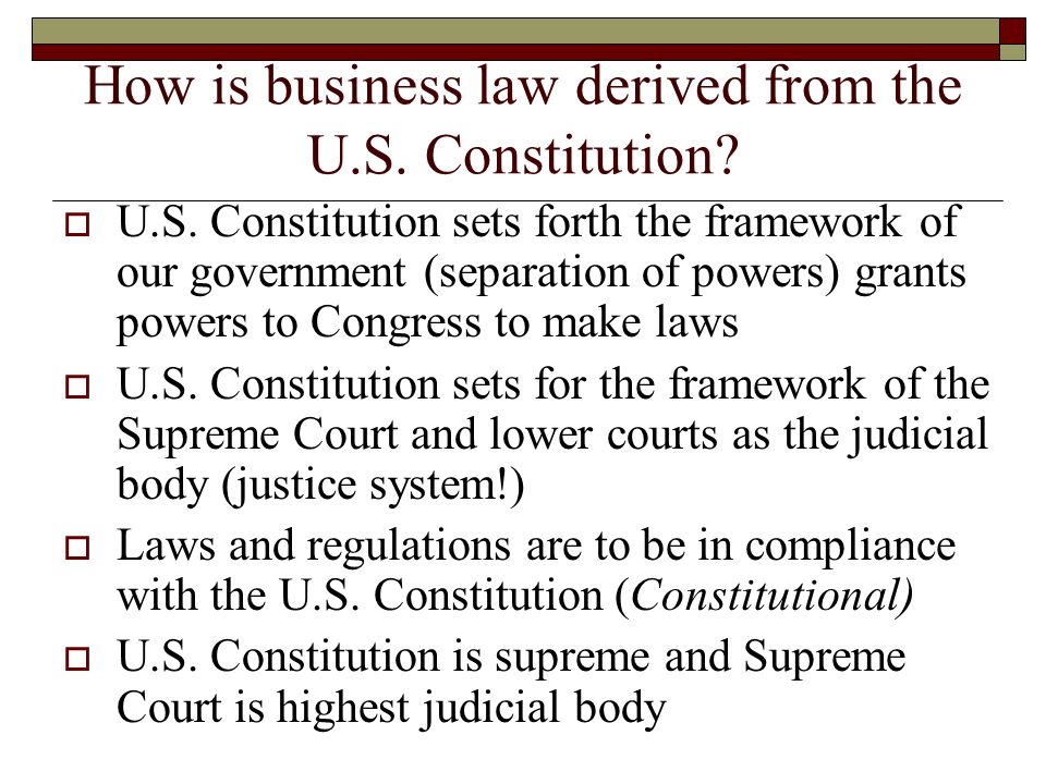 How is business law derived from the U.S. Constitution