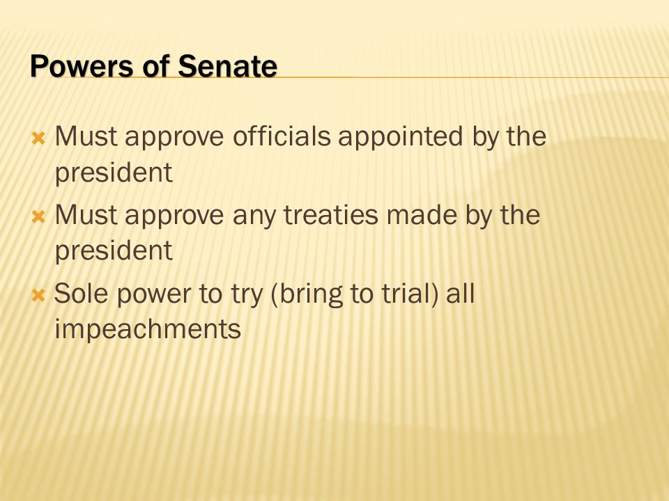 Powers of Senate Must approve officials appointed by the president