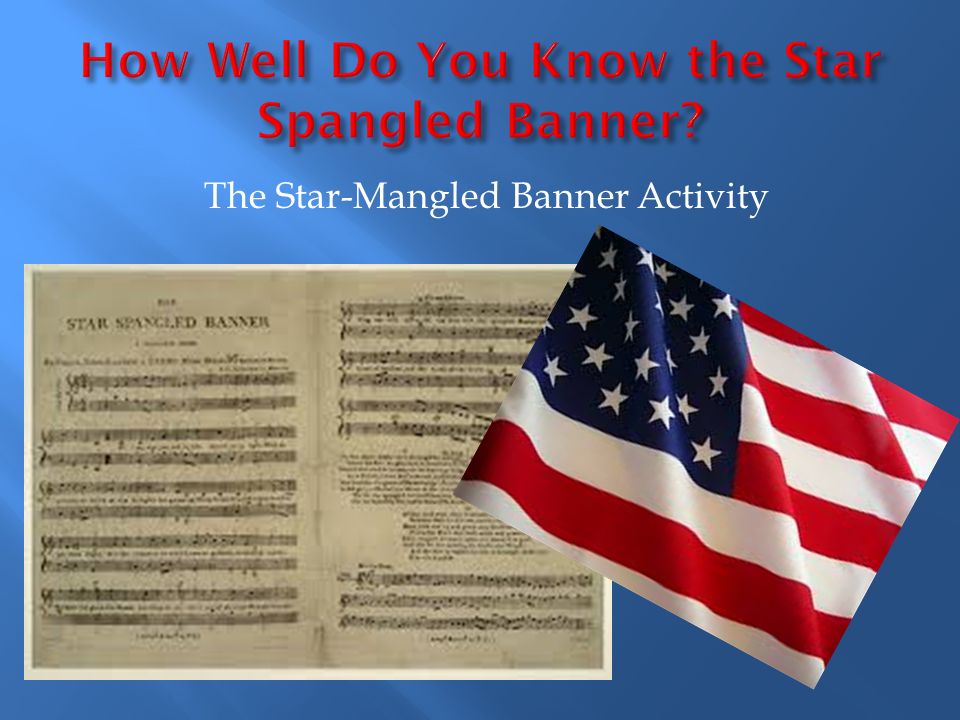 How Well Do You Know the Star Spangled Banner