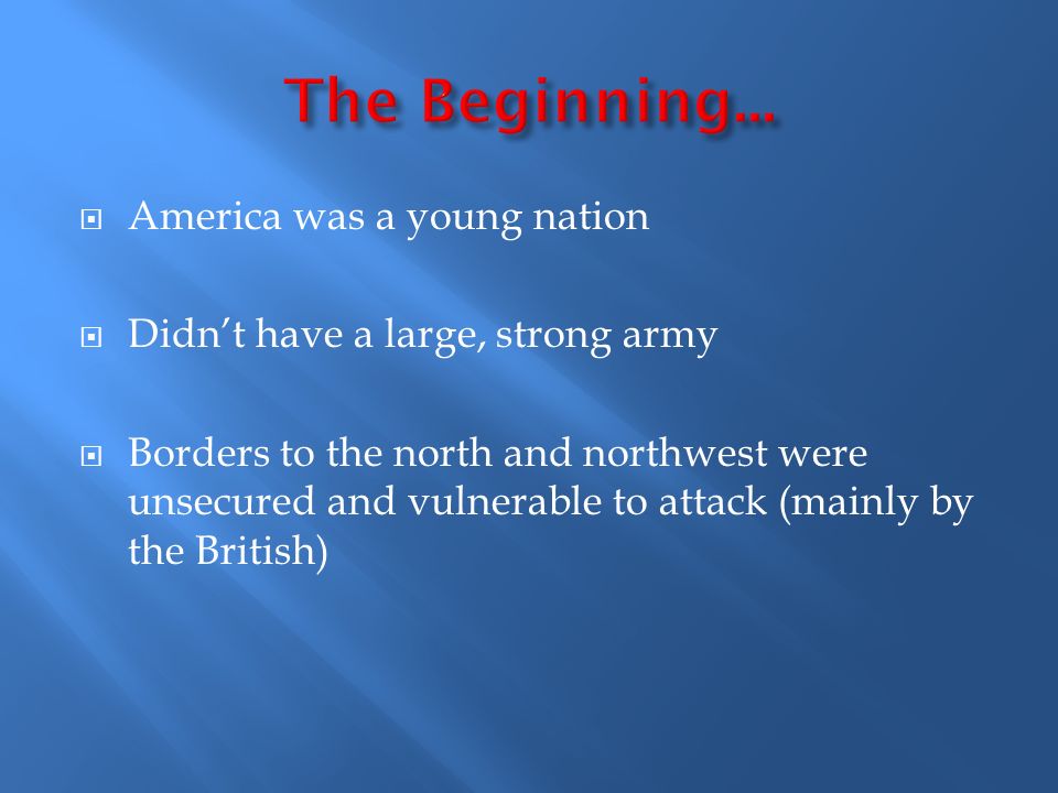 The Beginning... America was a young nation