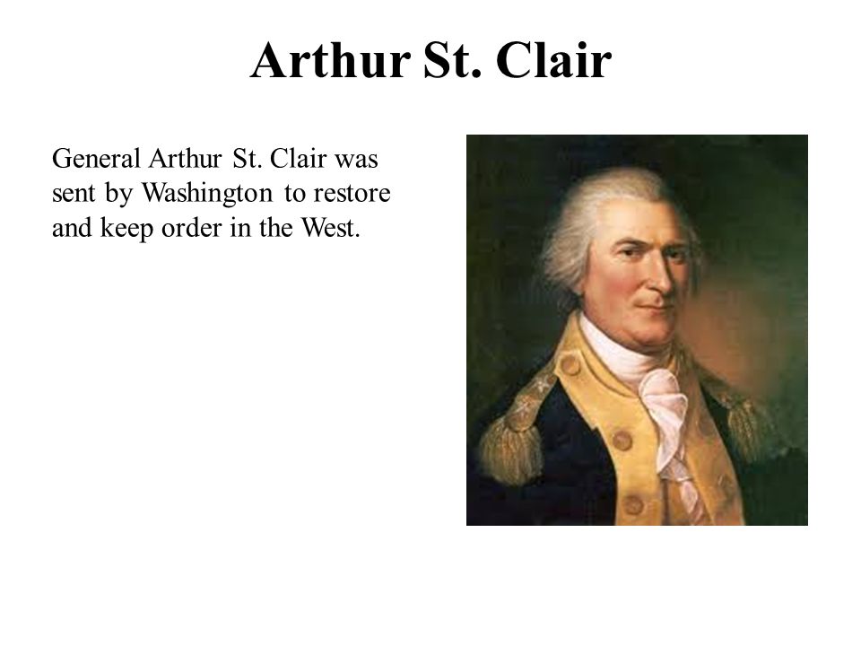Arthur St. Clair General Arthur St.