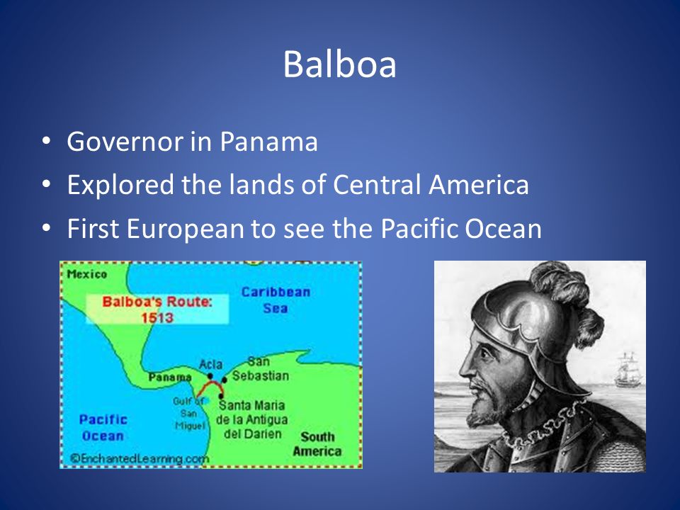 Balboa Governor in Panama Explored the lands of Central America