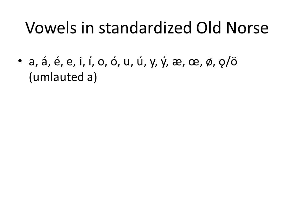 The Nasal Vowels In Old Norse Ppt Video Online Download