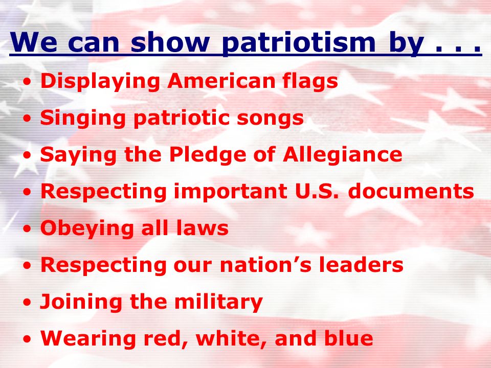 We can show patriotism by . . .
