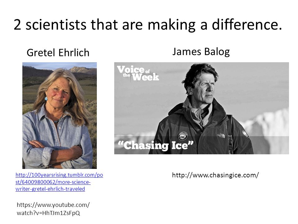2 scientists that are making a difference.